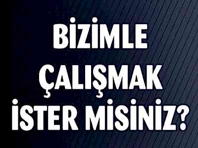 Bizimle Çalışmak İstermisiniz